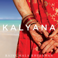 Rajni Mala Khelawan. Kalyana (Unabridged)