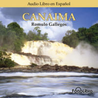 Romulo Gallegos. Canaima (Abridged)
