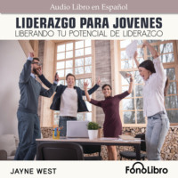 Jayne West. Liderazgo Para J?venes. Liberando Tu Potencial De Liderzgo (Abridged)