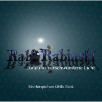 . Ralf Rabinski, Folge 3: Ralf Rabinski ...und das verschwundene Licht (Ungek?rzt)