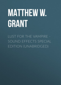 . Lust for the Vampire - Sound Effects Special Edition (Unabridged)
