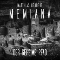 Matthias Herbert. Der geheime Pfad - Memiana, Band 4 (Ungek?rzt)