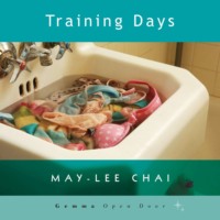 Mai-lee Chai. Training Days (Unabridged)