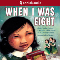 Christy Jordan-Fenton. When I Was Eight (Unabridged)