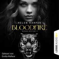 Helen Harper. Blood Destiny - Bloodfire - Mackenzie-Smith-Serie 1 (Ungek?rzt)