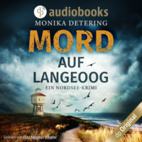 Monika Detering. Mord auf Langeoog - Ein Nordsee-Krimi (Ungek?rzt)