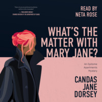 Candas Jane Dorsey. What's the Matter with Mary Jane? - An Epitome Apartments Mystery, Book 2 (Unabridged)