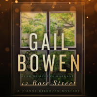 Gail  Bowen. 12 Rose Street - A Joanne Kilbourn Mystery, Book 15 (Unabridged)