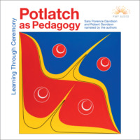 Sara Florence Davidson. Potlatch as Pedagogy - Learning Through Ceremony (Unabridged)