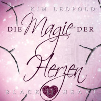 . Die Magie der Herzen - Black Heart, Band 11 (Ungek?rzt)