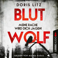 Doris Litz. Blutwolf - Meine Rache wird dich jagen! - Lina Saint-George-Reihe, Teil 2 (Ungek?rzt)