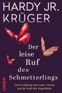 Der leise Ruf des Schmetterlings