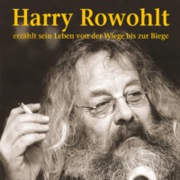 Harry Rowohlt. Erz?hlt sein Leben von der Wiege bis zur Biege (Live)