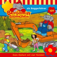 . Benjamin Bl?mchen, Folge 109: Benjamin als Baggerfahrer
