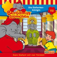Vincent Andreas. Benjamin Bl?mchen, Folge 112: Die Elefantenk?nigin