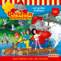 . Benjamin Bl?mchen, Folge 131: Benjamin auf gro?er Flo?fahrt