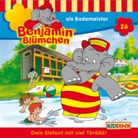 Elfie Donnelly. Benjamin Bl?mchen, Folge 26: Benjamin als Bademeister