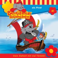 . Benjamin Bl?mchen, Folge 41: Benjamin als Pirat