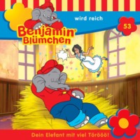 Elfie Donnelly. Benjamin Bl?mchen, Folge 53: Benjamin wird reich