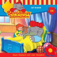 Elfie Donnelly. Benjamin Bl?mchen, Folge 54: Benjamin ist krank