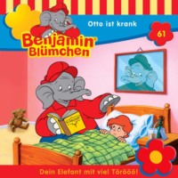 Elfie Donnelly. Benjamin Bl?mchen, Folge 61: Otto ist krank