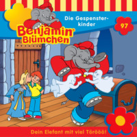 Klaus-P. Weigand. Benjamin Bl?mchen, Folge 97: Die Gespensterkinder