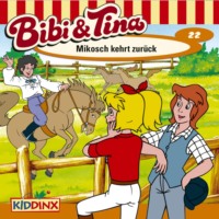 . Bibi & Tina, Folge 22: Mikosch kehrt zur?ck