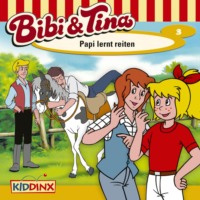 Ulf Tiehm. Bibi & Tina, Folge 3: Papi lernt reiten