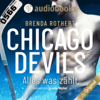 Brenda Rothert. Alles, was z?hlt - Chicago Devils, Band 2 (Ungek?rzt)