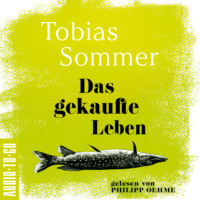 Tobias Sommer. Das gekaufte Leben (ungek?rzt)