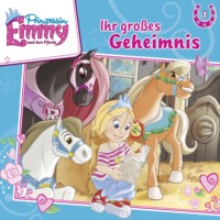 . Prinzessin Emmy und ihre Pferde, Folge 1: Ihr gro?es Geheimnis