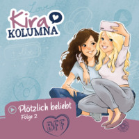 . Kira Kolumna, Folge 2: Pl?tzlich beliebt