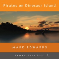 Mark Edwards. Pirates on Dinosaur Island (Unabridged)