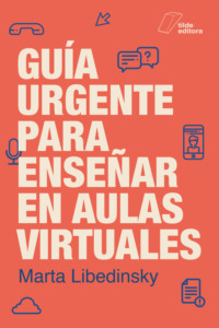 Guía urgente para enseñar en aulas virtuales