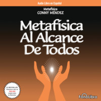 Conny Mendez. Metafisica al alcance de todos (abreviado)