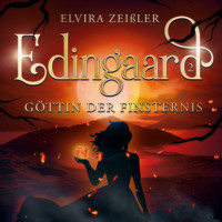 Elvira Zei?ler. G?ttin der Finsternis - Edingaard - Schattentr?ger Saga, Band 2 (Ungek?rzt)