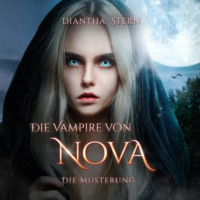 Diantha Stern. Die Musterung - Die Vampire von Nova, Band 1 (Ungek?rzt)
