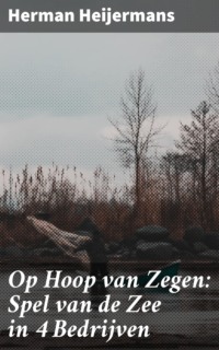 Op Hoop van Zegen: Spel van de Zee in 4 Bedrijven