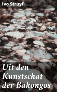 Uit den Kunstschat der Bakongos