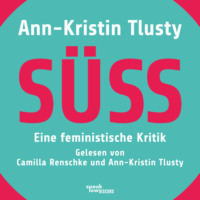 Ann-Kristin Tlusty. S?? - Eine feministische Kritik (Ungek?rzte Lesung)