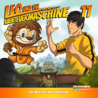 Matthias Arnold. Leo und die Abenteuermaschine, Folge 11: Leo und die Kung Fu M?nche
