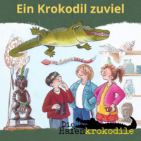 . Ein Krokodil zu viel - Die Hafenkrokodile, Folge 1 (Ungek?rzt)