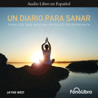 Jayne West. Un Diario Para Sanar - Para Los Que Buscan Un Poco De Esperanza (abreviado)
