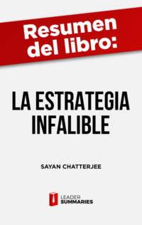 Resumen del libro "La estrategia infalible" de Sayan Chatterjee
