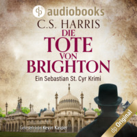 C. S. Harris. Die Tote von Brighton - Sebastian St. Cyr-Reihe, Band 2 (Ungek?rzt)