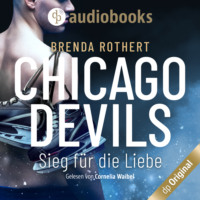 Brenda Rothert. Sieg f?r die Liebe - Chicago Devils, Band 3 (Ungek?rzt)