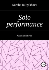 Solo performance: Good and Evil!