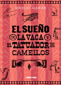 El sueño de la vaca y el tatuador de camellos