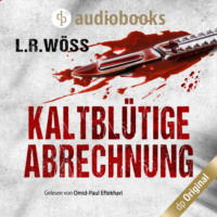 . Kaltbl?tige Abrechnung - Wakolbinger und Panzenb?ck ermitteln, Band 1 (Ungek?rzt)