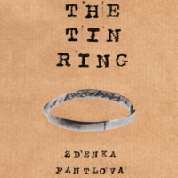 Zdenka Fantlova. The Tin Ring - A Remarkable Memoir of Love and Survival in the Holocaust (unabridged)